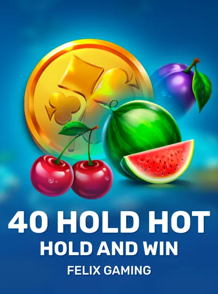 40 Hold Hot Hold And Win