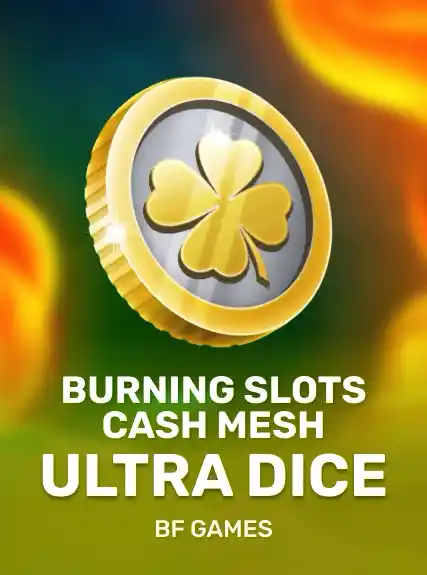 Burning Slots Cash Mesh Ultra Dice