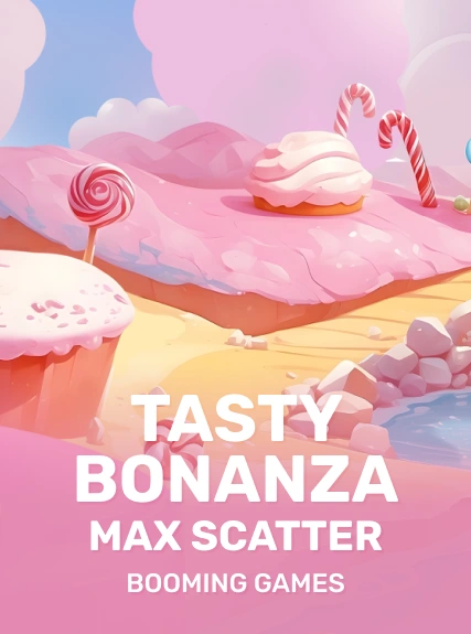 Tasty Bonanza Max Scatter