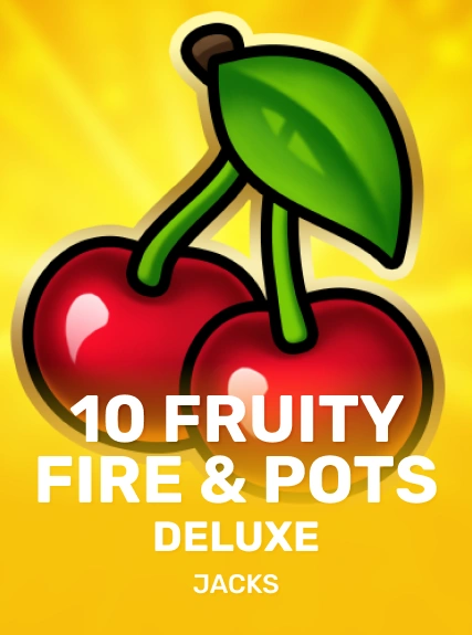 10 Fruity Fire & Pots Deluxe