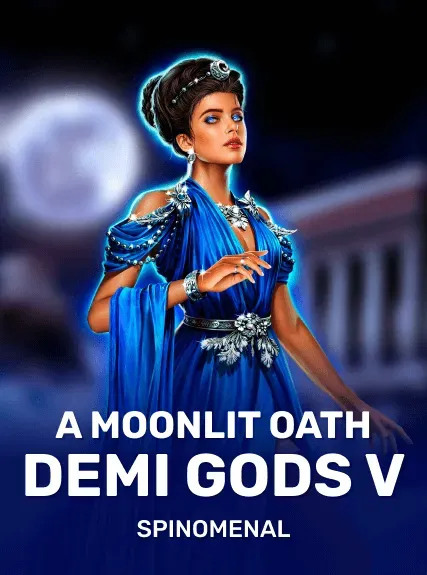 Demi Gods V - A Moonlit Oath